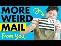 Unboxing more crazy stuff YOU mailed me!