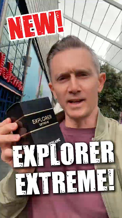 PURCHASING THE NEW MONT BLANC EXPLORER EXTREME