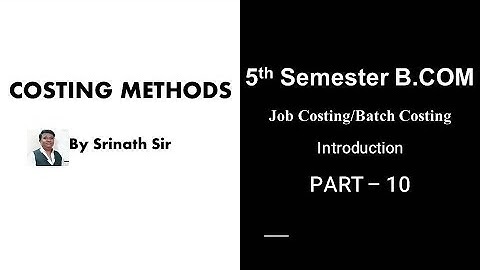 Costing Methods - Job Costing - Introduction in Kannada PART 10 - By Srinath Sir