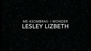 Me Asombras, EYEV  (I Wonder, Leeland) **COVER**, Lesley Lizbeth chords