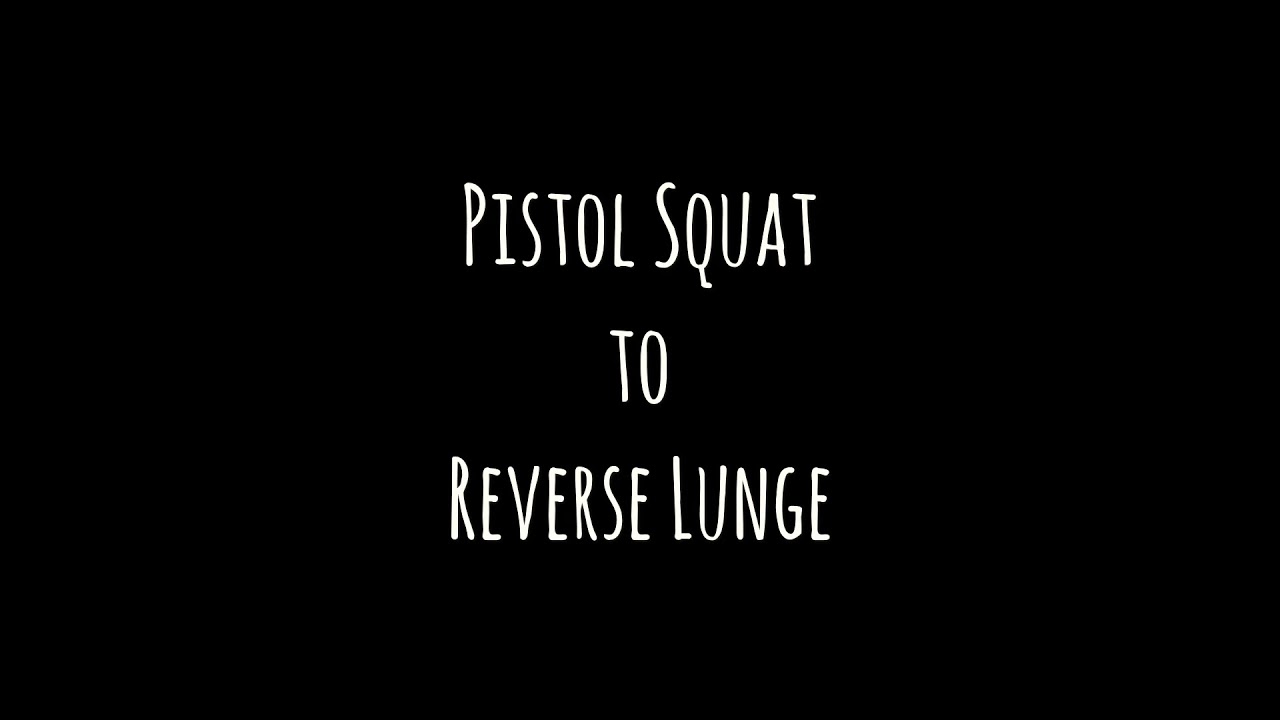 Pistol Squat to Reverse Lunge Exercise Combination - YouTube