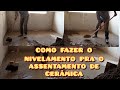 como fazer o nivelamento pra o assentamento de cerâmica