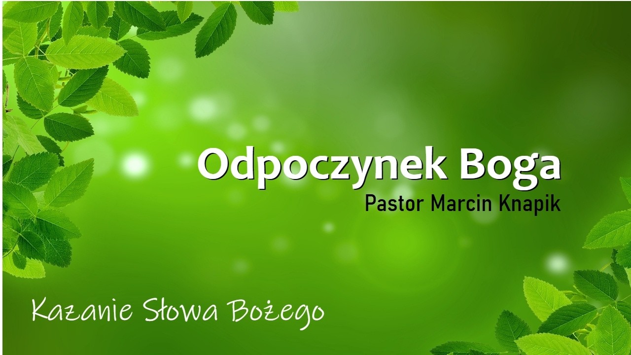 Odpoczynek Boga - pastor Marcin Knapik - kazanie [28.02.2026]