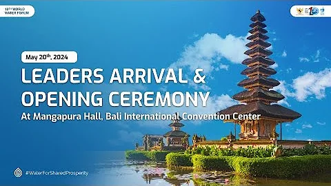 Leaders Arrival & Opening Ceremony | 10th World Water Forum