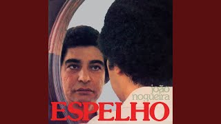 Video thumbnail of "João Nogueira - Espelho"