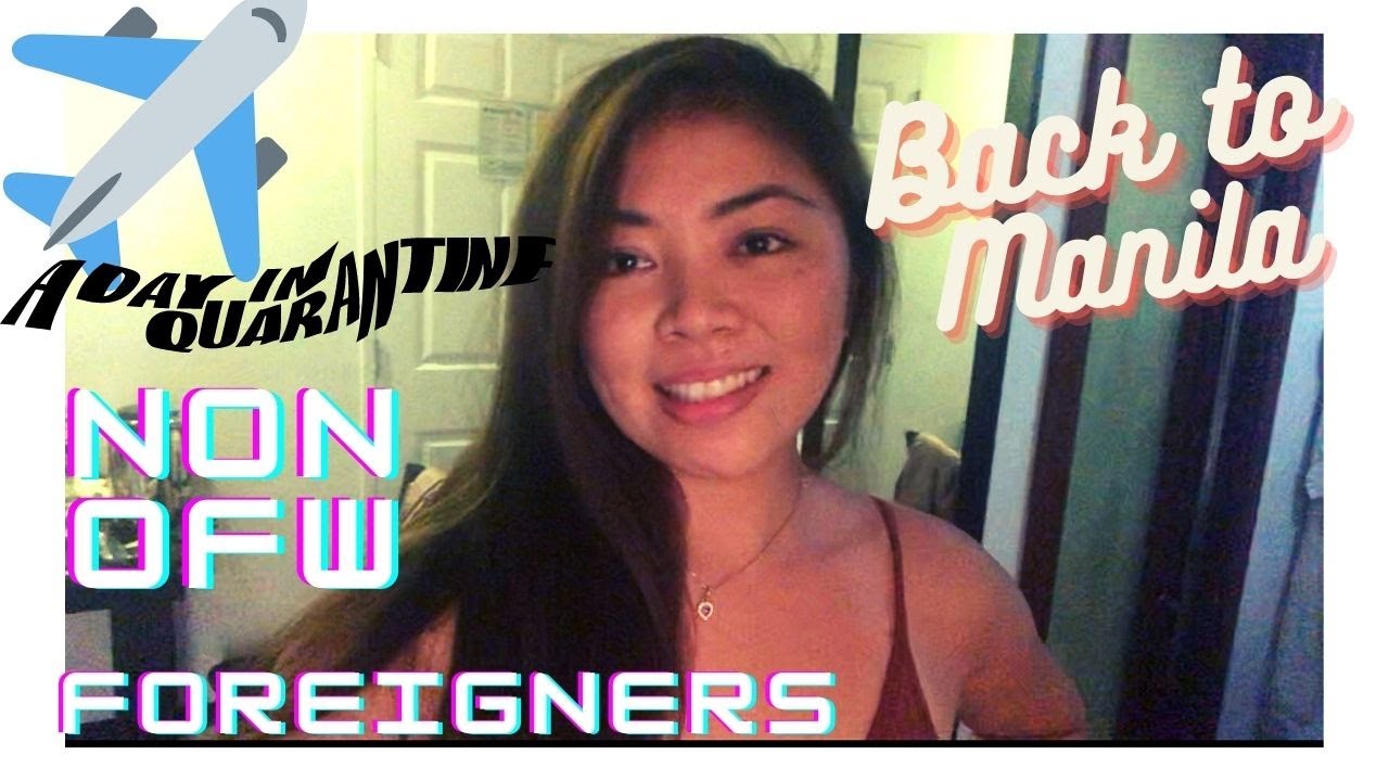 New Quarantine Procedure: Manila Philippines for foreigners and NON OFWs