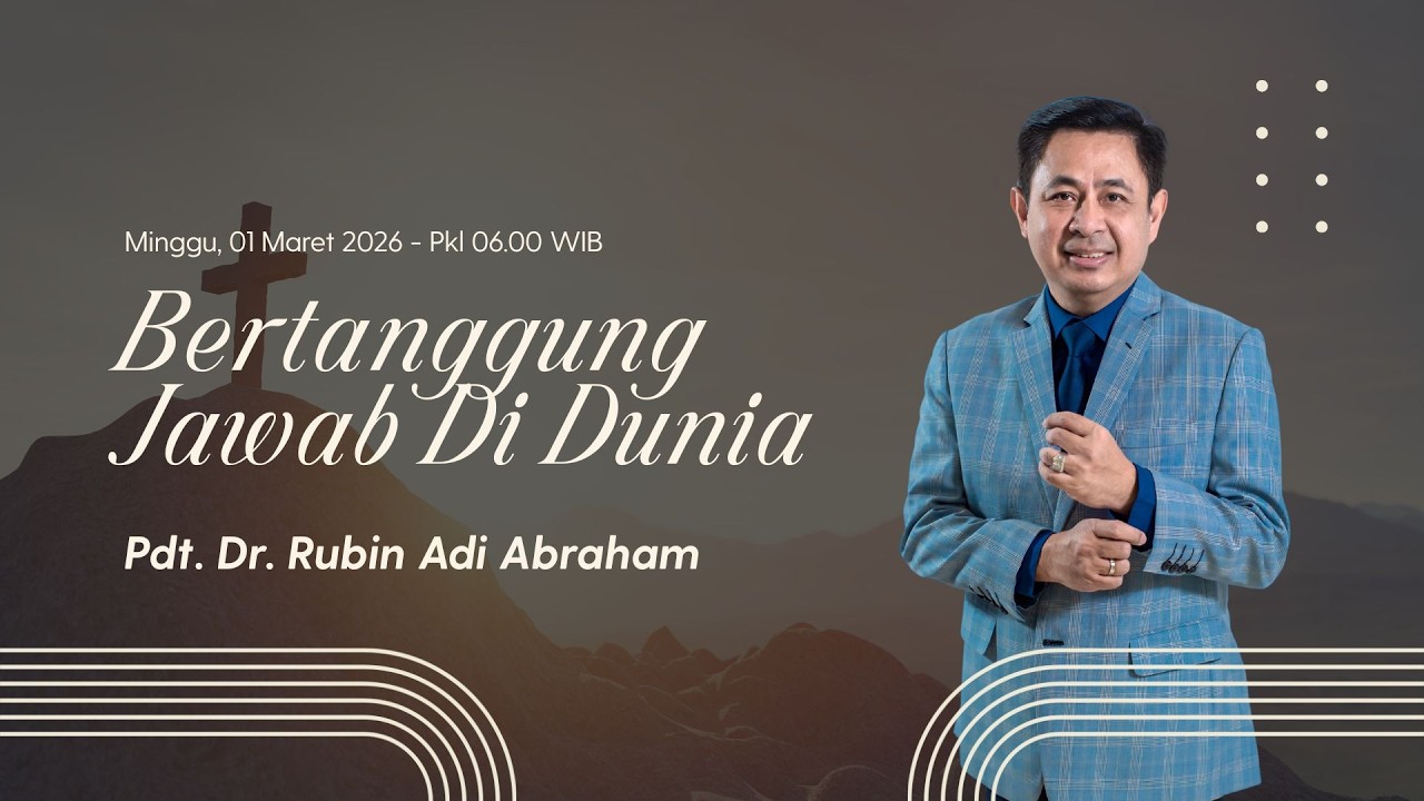 Pdt. Dr. Rubin Adi Abraham - Bertanggung Jawab Di Dunia