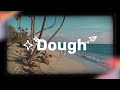 Dough (Prod. Itu SnK Show Me)