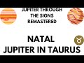 Natal Jupiter in Taurus REMASTERED