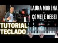 Tutorial Teclado: Comei e Bebei - Laura Morena // Passo a Passo Completo e Detalhado