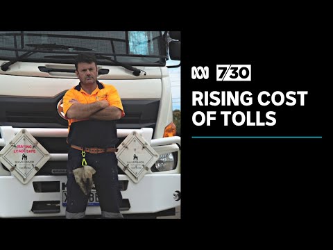Toll roads adding to increased cost of living pressures | 7. 30