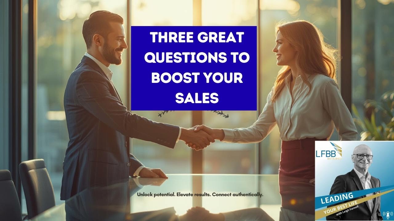 Good, Great, Excellent: The 3 Questions That Transform Sales Conversations