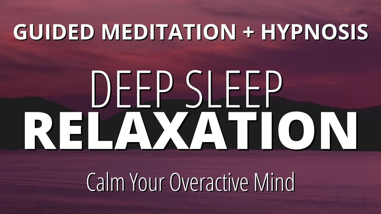 Guided Meditation + Hypnosis (Strong) For Deep Relaxation and Sleep ...