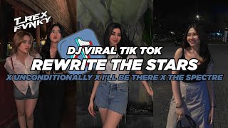 DJ REWRITE THE STARS X UNCONDITIONALLY X I'LL BE THERE X THE SPECTRE VIRAL TIK TOK (Slowed & Reverb)