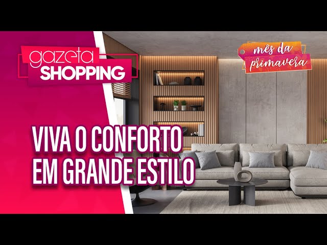 Viva o conforto em grande estilo | Plenitude Design | Gazeta Shopping | #MêsdaPrimavera2025