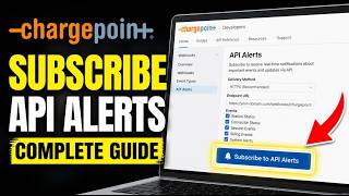 How to subscribe to ChargePoint API alerts for developers - Complete Guide