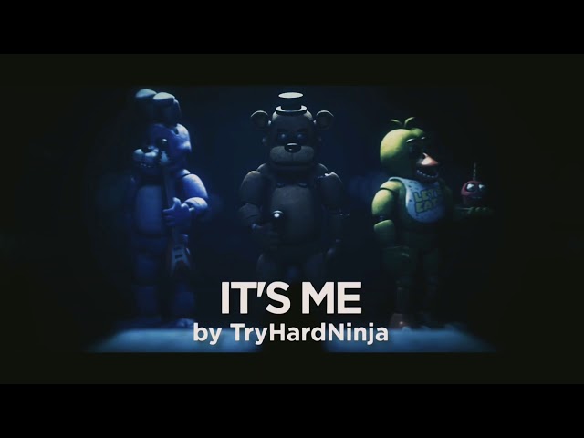 TryHardNinja - It's Me (FNAF Song) (Unofficial Lyric Video