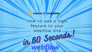 How To Add Login & Signup Features to Webflow in Under 60 Seconds with Vault Vision
