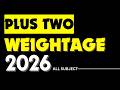 PLUS TWO PUBLIC EXAM WEIGHTAGE 2026 | ALL SUBJECTS #plustwo #publicexamination #weightage #2026