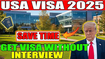 HOW TO GET USA VISA 2025 WITHOUT INTERVIEW — NEW OFFICIAL GUIDELINES