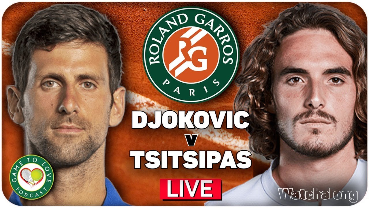 DJOKOVIC vs TSITSIPAS French Open Mens Final 2021 LIVE GTL Tennis Watchalong