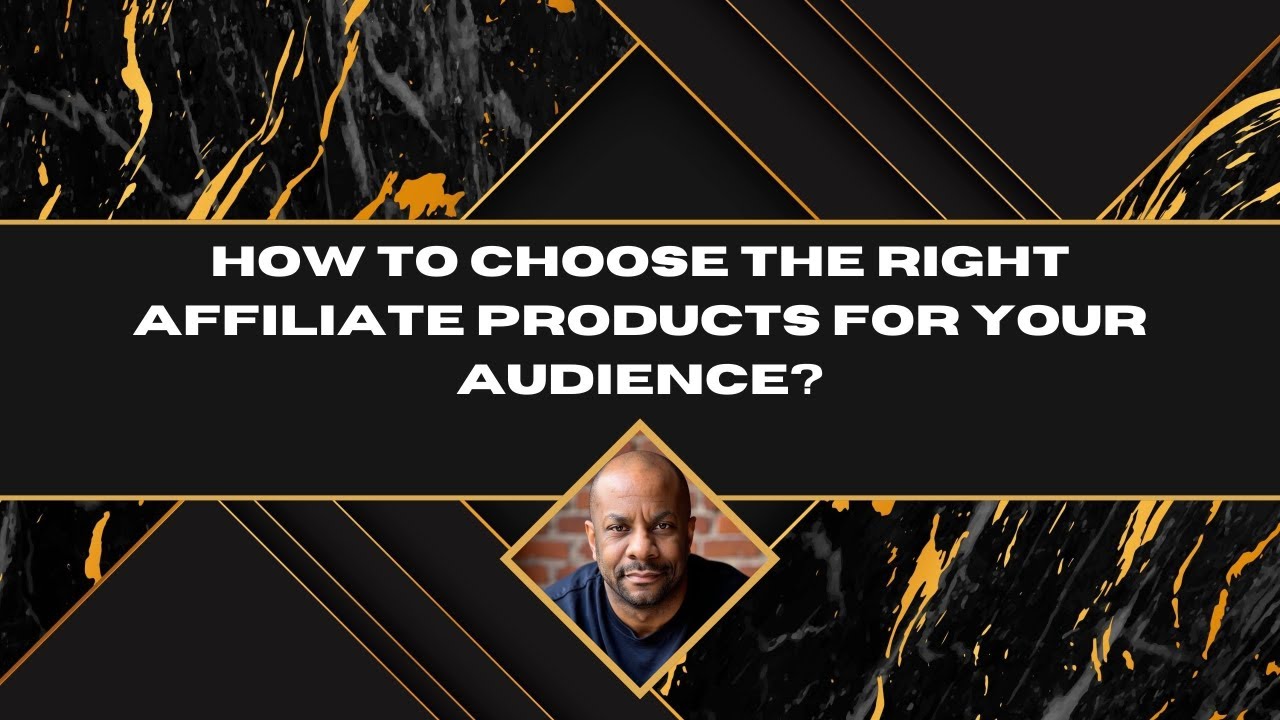 How To Choose the Right Affiliate Products for Your Audience?