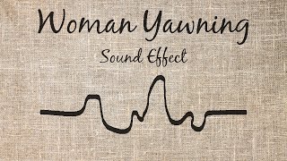 Woman Yawning Sound Effect
