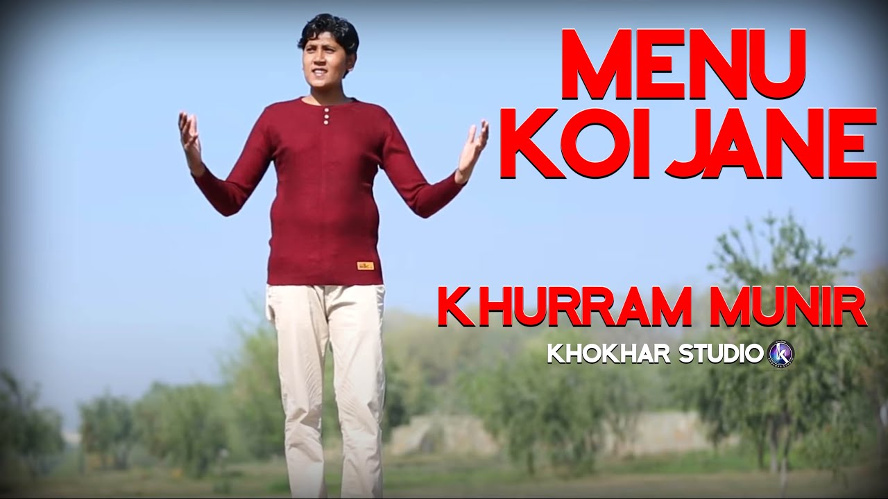 Menu Koi Jane by Khurram Munir and video by Khokhar Studio