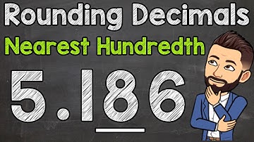 Rounding Decimals | Round to the Nearest Hundredth