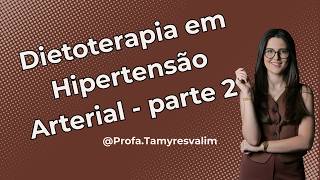 Dietoterapia em Hipertensão Arterial - parte 2