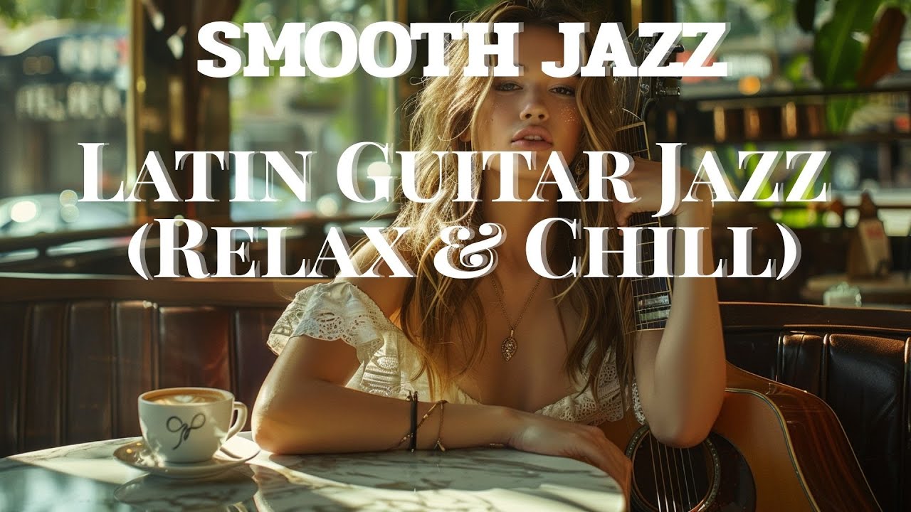 Coffee Break Bossa ☕🎸 | Luxury Café Latin Guitar Jazz (Relax & Chill)