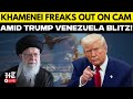 LIVE NEWS Khamenei Seen Freaking Out On Camera US Attack Venezuela Iranian Protest Trump 