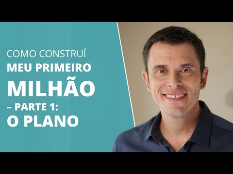 Como construí meu primeiro milhão - Parte 1: O plano - Como construí meu primeiro milhão - Parte 1: O plano