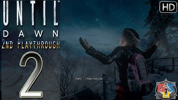 UNTIL DAWN 2nd Playthrough Part 2 -  Sam Meets Chris and Jess HD