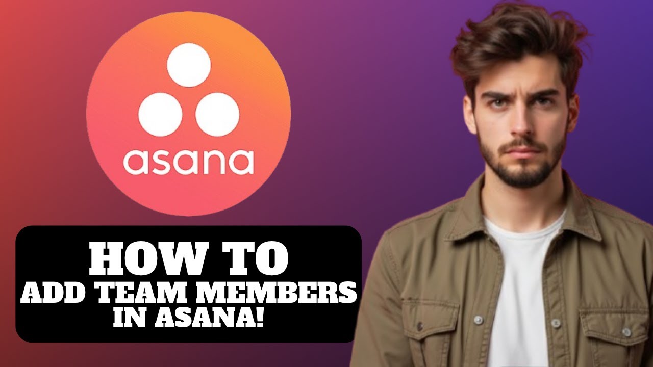 How to Add Team Members in Asana 2025 - YouTube
