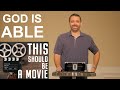 Your God Is Able | Daniel 6:1-28 | This Should Be A Movie - Week 4