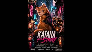 BCU // Echo Fragment 005 // Katana goes Stray