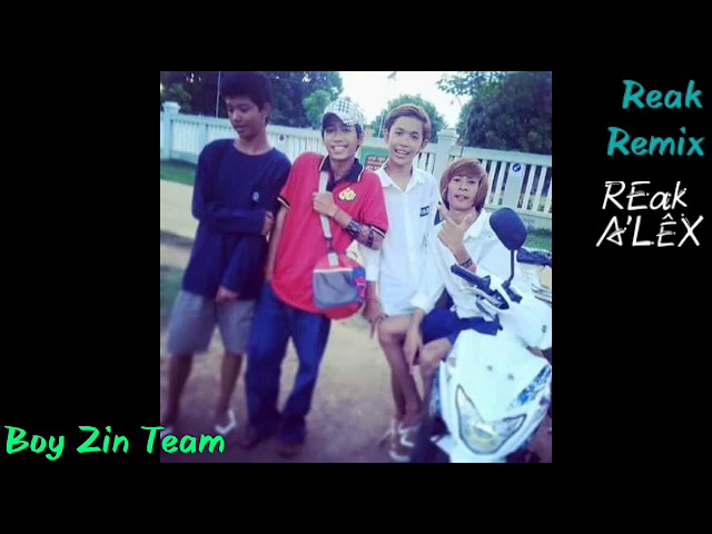 Boy Zin Team V6 Ft Reak Remix Ft Zea SeTh Mrr DomBek New Dance Hak Zin Remix class=