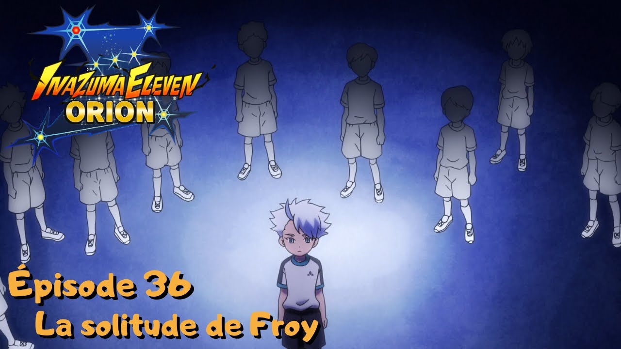 Inazuma Eleven Orion Épisode 36 VOSTFR HD - YouTube