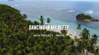 SLOW REMIX !!! - DANCING IN MY SLEEP - NICK PROJECT