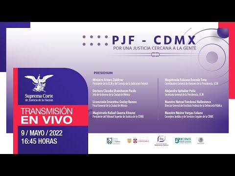 PJF –  CDMX  Por una justicia cercana a la gente | Ministro Arturo Zaldívar, Presidente SCJN y CJF