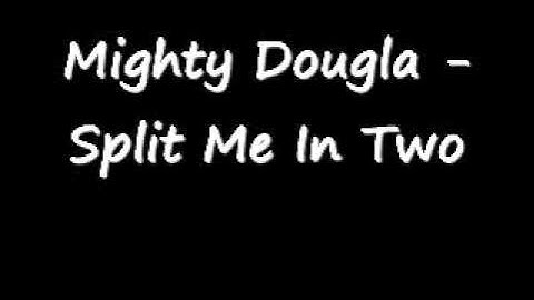 Mighty Dougla - Split Me In Two