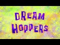 SpongeBob Dream Hoppers Title Card The Whole Tooth Style 