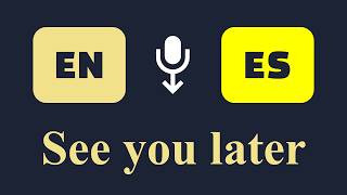 See you later | Hasta luego [Spanish Learning - Male Voice]