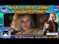 Whale Cloud Game Unlimited Time, Login Google, No Wechat, Best Cloud Gaming, App Unlimited Time 😍
