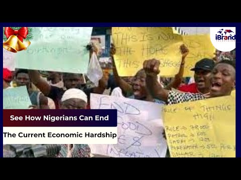 See How Nigerians Can End The Current Economic Hardship