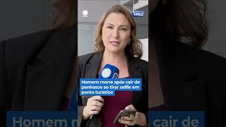 Homem morre após cair de penhasco ao tirar selfie em ponto turístico | #BalançoGeral #Shorts