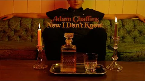 Adam Chaffins - "Now I Don't Know" (Visualizer)