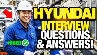 HYUNDAI Interview Questions and Answers! (How to Pass a Hyundai Job Interview!)