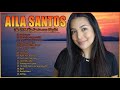 Aila Santos Greatest Hits Full Album 2021 - Aila Santos Best Songs - Aila Santos Playlist
